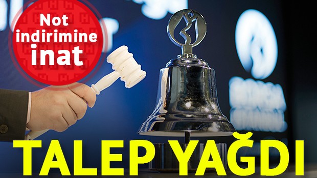 Moody’s’e İnat Talep Yağdı