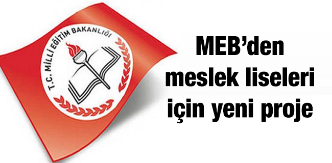 MEB’den Meslek Liseleri İçin Yeni Proje